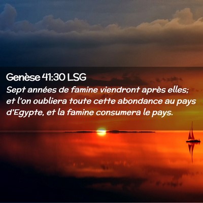 Picture 02 - Genèse 41:30 LSG - Sept années de famine viendront après elles; et - Bible Verse Picture