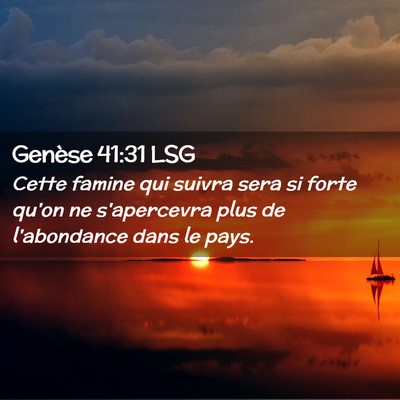 Picture 02 - Genèse 41:31 LSG - Cette famine qui suivra sera si forte qu'on ne - Bible Verse Picture