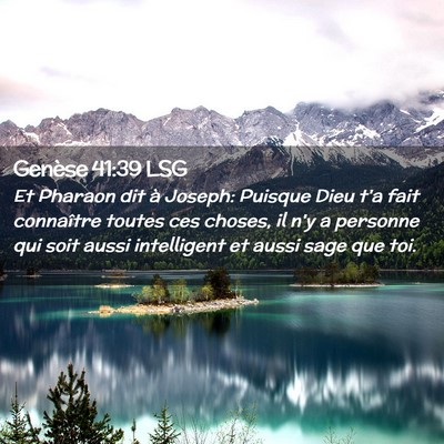 Picture 02 - Genèse 41:39 LSG - Et Pharaon dit à Joseph: Puisque Dieu t'a fait - Bible Verse Picture