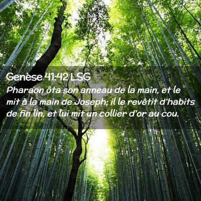 Picture 02 - Genèse 41:42 LSG - Pharaon ôta son anneau de la main, et le mit à - Bible Verse Picture
