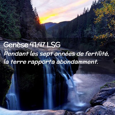 Picture 02 - Genèse 41:47 LSG - Pendant les sept années de fertilité, la terre - Bible Verse Picture