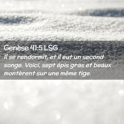 Picture 02 - Genèse 41:5 LSG - Il se rendormit, et il eut un second songe. - Bible Verse Picture