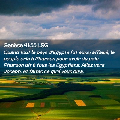 Picture 02 - Genèse 41:55 LSG - Quand tout le pays d'Egypte fut aussi affamé, le - Bible Verse Picture