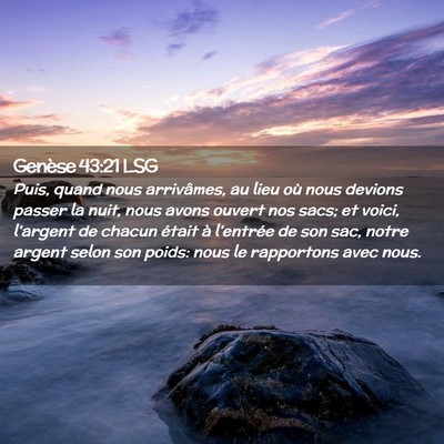 Picture 02 - Genèse 43:21 LSG - Puis, quand nous arrivâmes, au lieu où nous - Bible Verse Picture