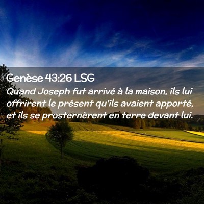 Picture 02 - Genèse 43:26 LSG - Quand Joseph fut arrivé à la maison, ils lui - Bible Verse Picture