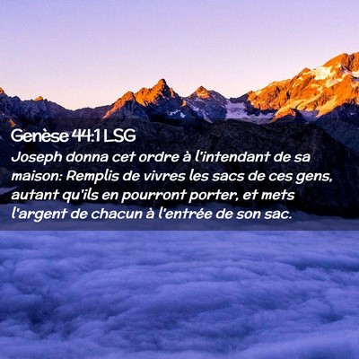 Picture 02 - Genèse 44:1 LSG - Joseph donna cet ordre à l'intendant de sa - Bible Verse Picture