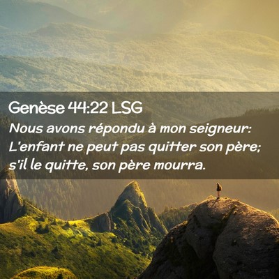 Picture 02 - Genèse 44:22 LSG - Nous avons répondu à mon seigneur: L'enfant ne - Bible Verse Picture