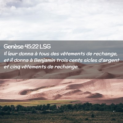 Picture 02 - Genèse 45:22 LSG - Il leur donna à tous des vêtements de rechange, - Bible Verse Picture