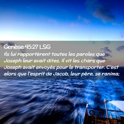 Picture 02 - Genèse 45:27 LSG - Ils lui rapportèrent toutes les paroles que - Bible Verse Picture