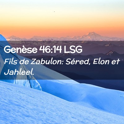 Picture 02 - Genèse 46:14 LSG - Fils de Zabulon: Séred, Elon et - Bible Verse Picture