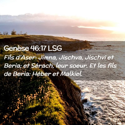 Picture 02 - Genèse 46:17 LSG - Fils d'Aser: Jimna, Jischva, Jischvi et Beria; et - Bible Verse Picture