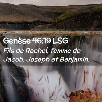 Picture 02 - Genèse 46:19 LSG - Fils de Rachel, femme de Jacob: Joseph et - Bible Verse Picture