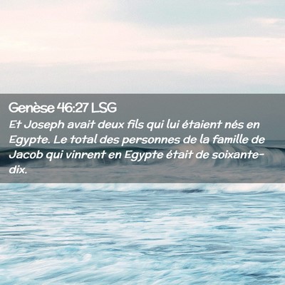 Picture 02 - Genèse 46:27 LSG - Et Joseph avait deux fils qui lui étaient nés - Bible Verse Picture