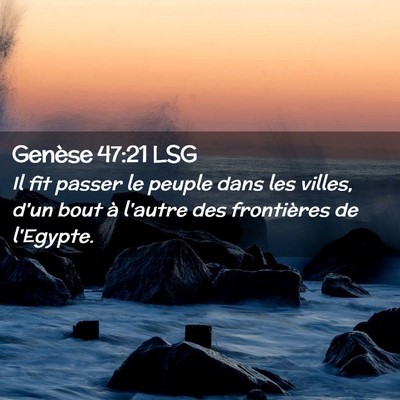 Picture 02 - Genèse 47:21 LSG - Il fit passer le peuple dans les villes, d'un - Bible Verse Picture
