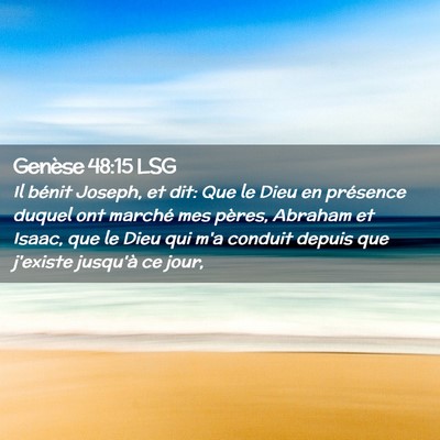 Picture 02 - Genèse 48:15 LSG - Il bénit Joseph, et dit: Que le Dieu en - Bible Verse Picture
