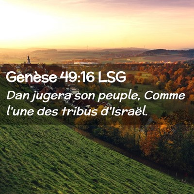 Picture 02 - Genèse 49:16 LSG - Dan jugera son peuple, Comme l'une des tribus - Bible Verse Picture