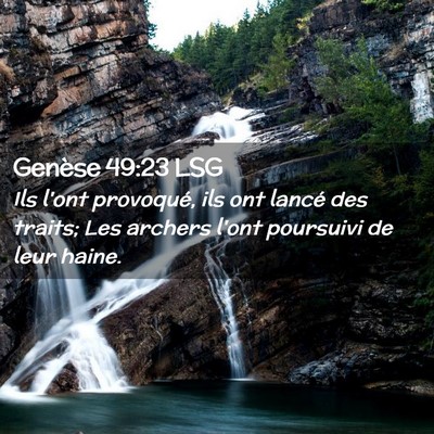 Picture 02 - Genèse 49:23 LSG - Ils l'ont provoqué, ils ont lancé des traits; - Bible Verse Picture