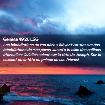 Picture 02 - Genèse 49:26 LSG - Les bénédictions de ton père s'élèvent - Bible Verse Picture