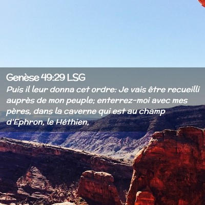 Picture 02 - Genèse 49:29 LSG - Puis il leur donna cet ordre: Je vais être - Bible Verse Picture