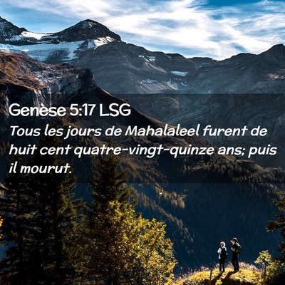 Picture 02 - Genèse 5:17 LSG - Tous les jours de Mahalaleel furent de huit cent - Bible Verse Picture