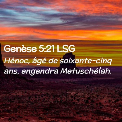 Picture 02 - Genèse 5:21 LSG - Hénoc, âgé de soixante-cinq ans, engendra - Bible Verse Picture