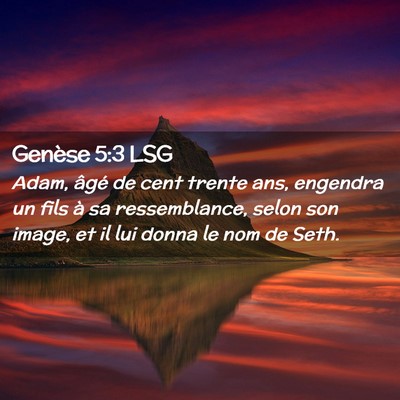 Picture 02 - Genèse 5:3 LSG - Adam, âgé de cent trente ans, engendra un fils - Bible Verse Picture