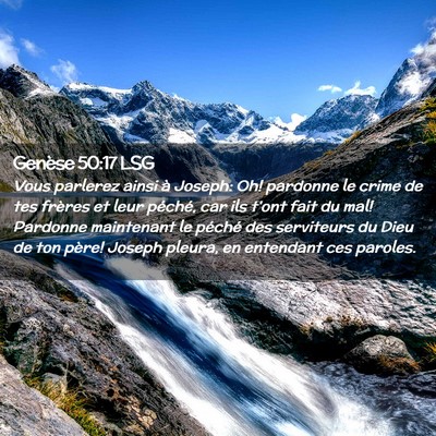 Picture 02 - Genèse 50:17 LSG - Vous parlerez ainsi à Joseph: Oh! pardonne le - Bible Verse Picture