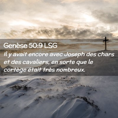 Picture 02 - Genèse 50:9 LSG - Il y avait encore avec Joseph des chars et des - Bible Verse Picture