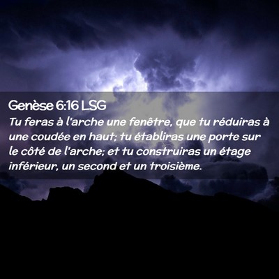 Picture 02 - Genèse 6:16 LSG - Tu feras à l'arche une fenêtre, que tu - Bible Verse Picture