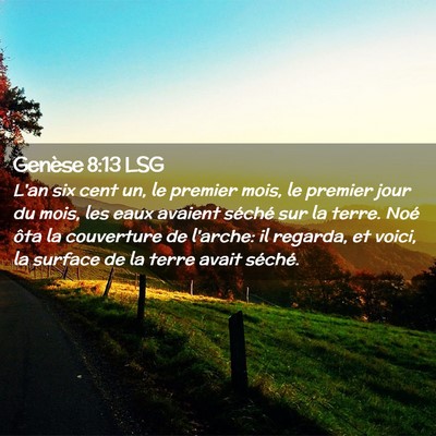 Picture 02 - Genèse 8:13 LSG - L'an six cent un, le premier mois, le premier - Bible Verse Picture