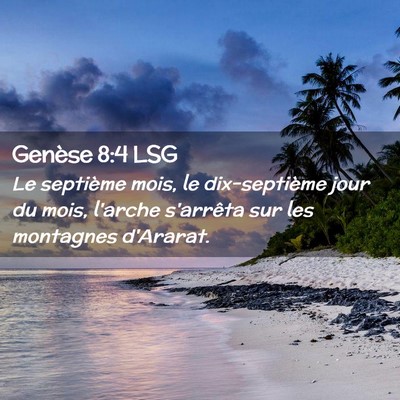Picture 02 - Genèse 8:4 LSG - Le septième mois, le dix-septième jour du mois, - Bible Verse Picture