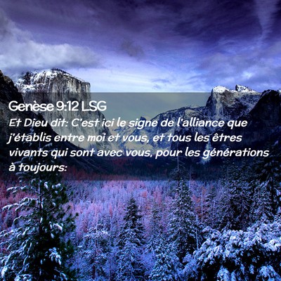 Picture 02 - Genèse 9:12 LSG - Et Dieu dit: C'est ici le signe de l'alliance que - Bible Verse Picture