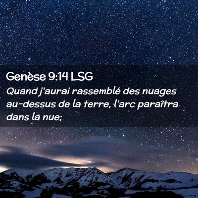 Picture 02 - Genèse 9:14 LSG - Quand j'aurai rassemblé des nuages au-dessus de - Bible Verse Picture