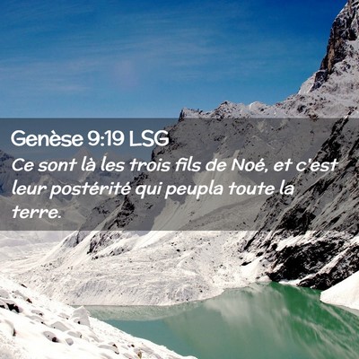 Picture 02 - Genèse 9:19 LSG - Ce sont là les trois fils de Noé, et c'est leur - Bible Verse Picture