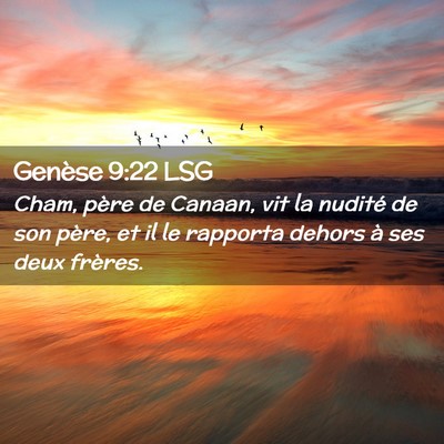 Picture 02 - Genèse 9:22 LSG - Cham, père de Canaan, vit la nudité de son - Bible Verse Picture