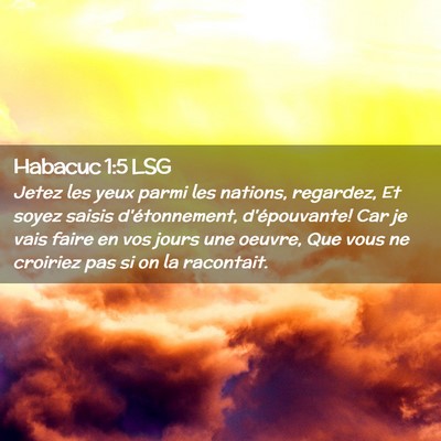 Picture 02 - Habacuc 1:5 LSG - Jetez les yeux parmi les nations, regardez, Et - Bible Verse Picture