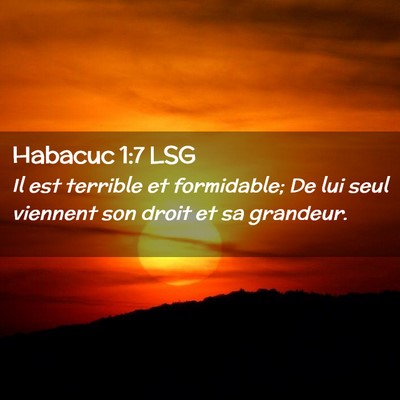 Picture 02 - Habacuc 1:7 LSG - Il est terrible et formidable; De lui seul - Bible Verse Picture