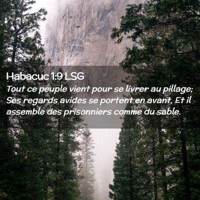 Picture 02 - Habacuc 1:9 LSG - Tout ce peuple vient pour se livrer au pillage; - Bible Verse Picture
