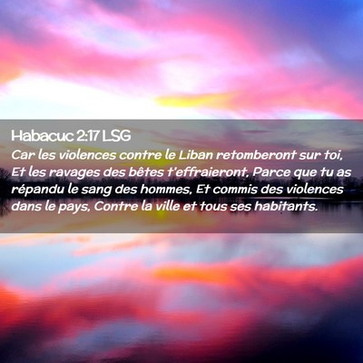 Picture 02 - Habacuc 2:17 LSG - Car les violences contre le Liban retomberont sur - Bible Verse Picture