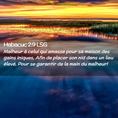 Picture 02 - Habacuc 2:9 LSG - Malheur à celui qui amasse pour sa maison des - Bible Verse Picture