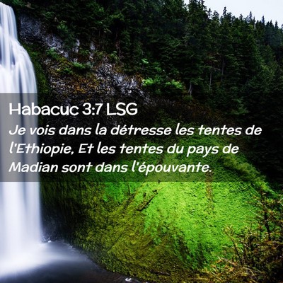 Picture 02 - Habacuc 3:7 LSG - Je vois dans la détresse les tentes de - Bible Verse Picture