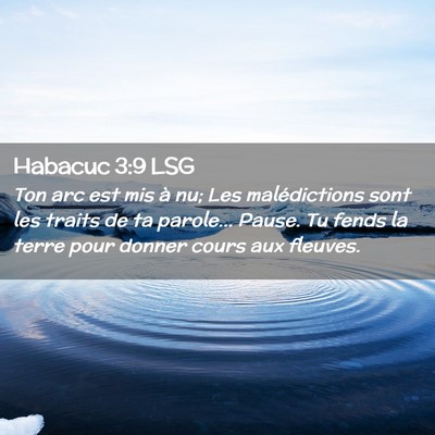 Picture 02 - Habacuc 3:9 LSG - Ton arc est mis à nu; Les malédictions sont les - Bible Verse Picture