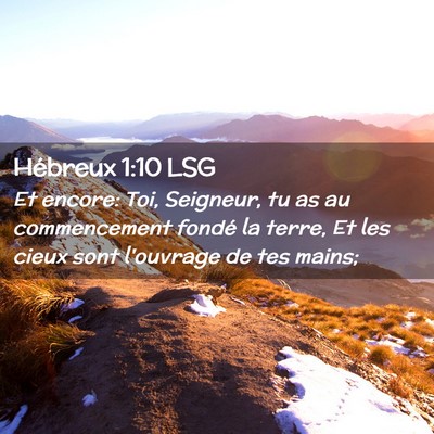 Picture 02 - Hébreux 1:10 LSG - Et encore: Toi, Seigneur, tu as au commencement - Bible Verse Picture