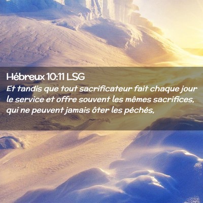 Picture 02 - Hébreux 10:11 LSG - Et tandis que tout sacrificateur fait chaque jour - Bible Verse Picture