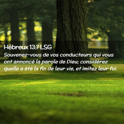 Picture 02 - Hébreux 13:7 LSG - Souvenez-vous de vos conducteurs qui vous ont - Bible Verse Picture