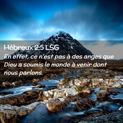 Picture 02 - Hébreux 2:5 LSG - En effet, ce n'est pas à des anges que Dieu a - Bible Verse Picture
