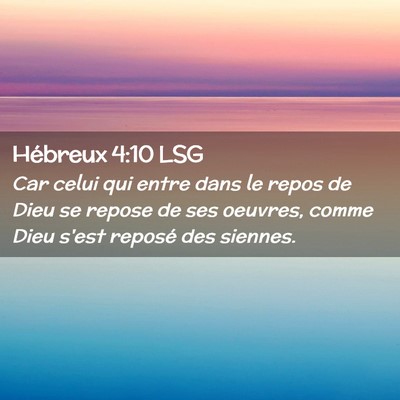Picture 02 - Hébreux 4:10 LSG - Car celui qui entre dans le repos de Dieu se - Bible Verse Picture