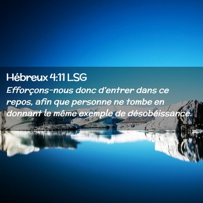 Picture 02 - Hébreux 4:11 LSG - Efforçons-nous donc d'entrer dans ce repos, afin - Bible Verse Picture