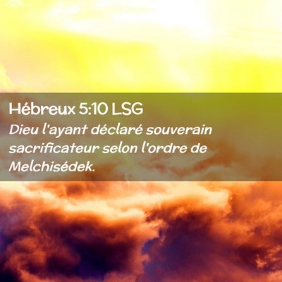 Picture 02 - Hébreux 5:10 LSG - Dieu l'ayant déclaré souverain sacrificateur - Bible Verse Picture