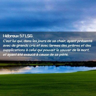 Picture 02 - Hébreux 5:7 LSG - C'est lui qui, dans les jours de sa chair, ayant - Bible Verse Picture